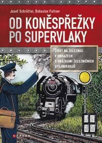 Od koněspřežky po supervlaky...