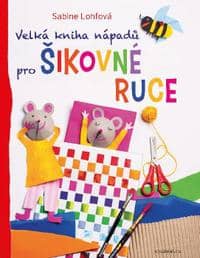 Velká kniha nápadů pro šikovné ruce