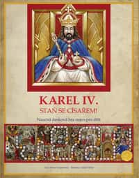 Karel IV. Staň se císařem!