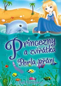 Princezny a zvířátka: Perla přání