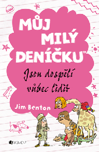 Můj milý deníčku – Jsou dospělí vůbec lidi?