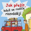 Jak přežít, když se rodiče rozvádějí