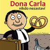 Dona Carla nikdo nezastaví